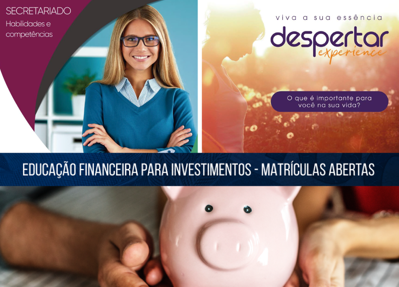 EDUCAÇÃO FINANCEIRA, DESPERTAR E SECRETARIADO ESTÃO COM MATRÍCULAS ABERTAS